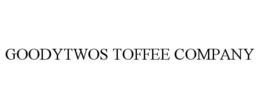 GOODYTWOS TOFFEE COMPANY trademark