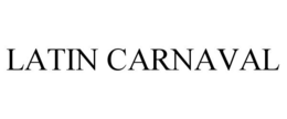 LATIN CARNAVAL trademark