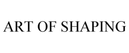 ART OF SHAPING trademark