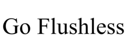 GO FLUSHLESS trademark