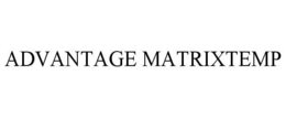 ADVANTAGE MATRIXTEMP trademark