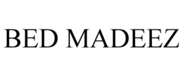 BED MADEEZ trademark