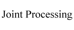 JOINT PROCESSING trademark