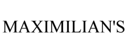 MAXIMILIAN'S trademark