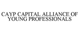 CAYP CAPITAL ALLIANCE OF YOUNG PROFESSIONALS trademark
