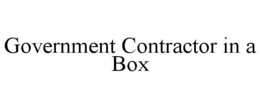 GOVERNMENT CONTRACTOR IN A BOX trademark