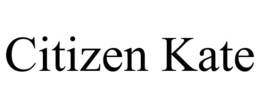 CITIZEN KATE trademark