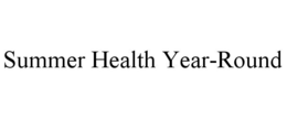 SUMMER HEALTH YEAR-ROUND trademark