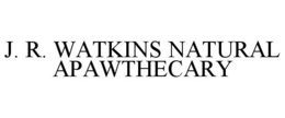 J. R. WATKINS NATURAL APAWTHECARY trademark