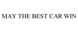 MAY THE BEST CAR WIN trademark