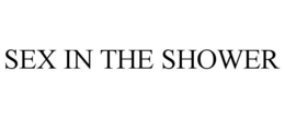 SEX IN THE SHOWER trademark