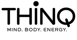 THINQ MIND. BODY. ENERGY. trademark