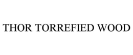 THOR TORREFIED WOOD trademark