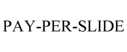 PAY-PER-SLIDE trademark