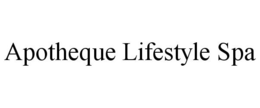 APOTHEQUE LIFESTYLE SPA trademark