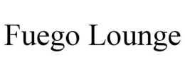 FUEGO LOUNGE trademark