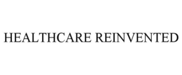 HEALTHCARE REINVENTED trademark
