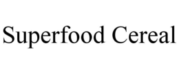 SUPERFOOD CEREAL trademark