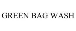 GREEN BAG WASH trademark