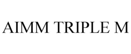 AIMM TRIPLE M trademark