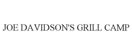 JOE DAVIDSON'S GRILL CAMP trademark