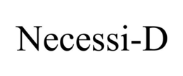 NECESSI-D trademark