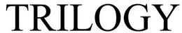 TRILOGY trademark