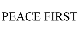 PEACE FIRST trademark