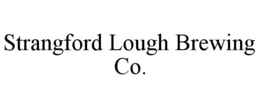 STRANGFORD LOUGH BREWING CO. trademark