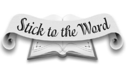 STICK TO THE WORD trademark