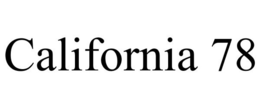CALIFORNIA 78 trademark