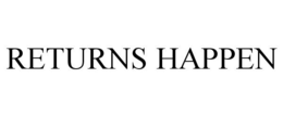 RETURNS HAPPEN trademark