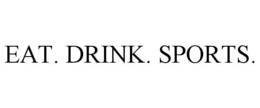 EAT. DRINK. SPORTS. trademark