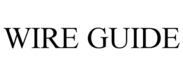 WIRE GUIDE trademark