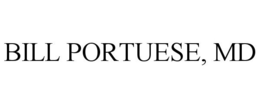 BILL PORTUESE, MD trademark