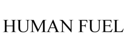 HUMAN FUEL trademark