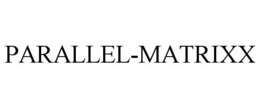 PARALLEL-MATRIXX trademark