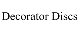 DECORATOR DISCS trademark