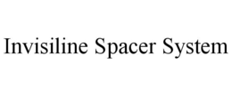 INVISILINE SPACER SYSTEM trademark