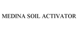 MEDINA SOIL ACTIVATOR trademark