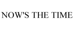 NOW'S THE TIME trademark