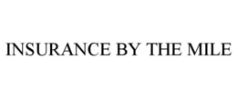 INSURANCE BY THE MILE trademark