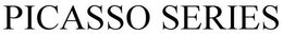 PICASSO SERIES trademark
