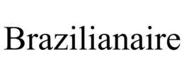 BRAZILIANAIRE trademark