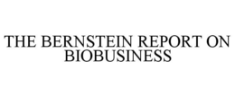 THE BERNSTEIN REPORT ON BIOBUSINESS trademark