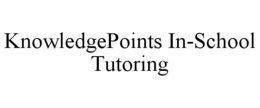 KNOWLEDGEPOINTS IN-SCHOOL TUTORING trademark