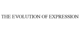 THE EVOLUTION OF EXPRESSION trademark