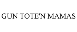 GUN TOTE'N MAMAS trademark