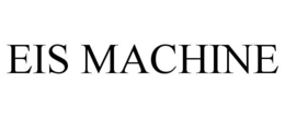 EIS MACHINE trademark