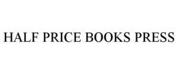 HALF PRICE BOOKS PRESS trademark